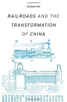 portada Railroads and the Transformation of China (Harvard Studies in Business History) (en Inglés)