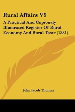 portada rural affairs v9: a practical and copiously illustrated register of rural economy and rural taste (1881) (in English)