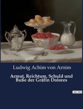 portada Armut, Reichtum, Schuld und Buße der Gräfin Dolores (in German)