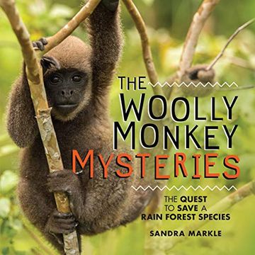 portada The Woolly Monkey Mysteries: The Quest to Save a Rain Forest Species (Sandra Markle's Science Discoveries) 