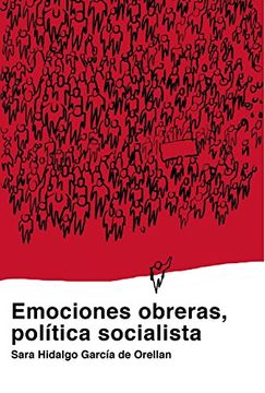 portada Emociones obreras, política socialista: Movimiento obrero vizcaíno (1886-1915) (Ciencia Política - Semilla Y Surco - Serie De Ciencia Política)