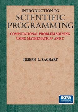 portada Introduction to Scientific Programming: Computational Problem Solving Using Mathematica(r) and C