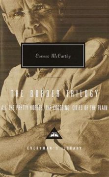 portada The Border Trilogy: All the Pretty Horses, The Crossing, Cities of the Plain