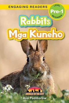 portada Rabbits: Bilingual (English/Filipino) (Ingles/Filipino) Mga Kuneho - Animals in the City (Engaging Readers, Level Pre-1)