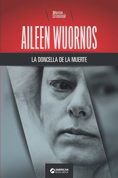 portada Aileen Wuornos, la doncella de la muerte (in Spanish)