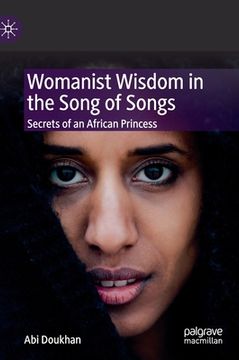 portada Womanist Wisdom in the Song of Songs: Secrets of an African Princess (en Inglés)