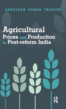 portada Agricultural Prices and Production in Post-Reform India (en Inglés)