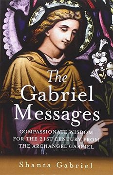 portada The Gabriel Messages: Compassionate Wisdom for the 21st Century from the Archangel Gabriel (in English)