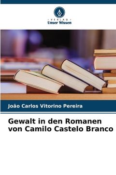 portada Gewalt in den Romanen von Camilo Castelo Branco (in German)