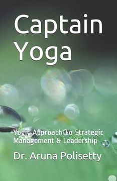 portada Captain Yoga: Yogic Approach to Strategic Management & Leadership (en Inglés)