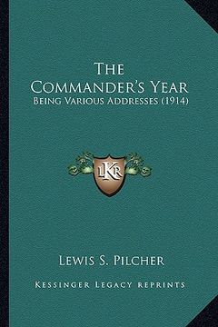 portada the commander's year: being various addresses (1914) (in English)