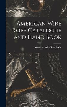 portada American Wire Rope Catalogue and Hand Book (en Inglés)
