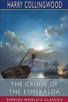 portada The Cruise of the Esmeralda (Esprios Classics) (en Inglés)