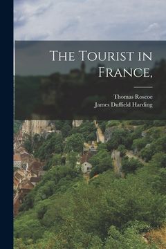 portada The Tourist in France, (en Inglés)