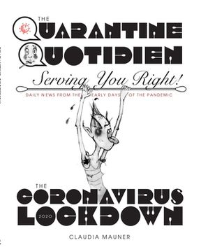 portada The Quarantine Quotidien: Serving Your Right During the Corona Lockdown (en Inglés)