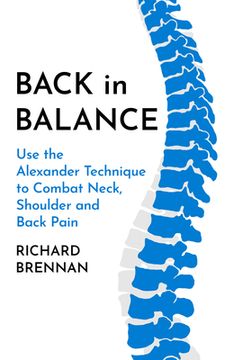 portada Back in Balance: Use the Alexander Technique to Combat Neck, Shoulder and Back Pain (en Inglés)