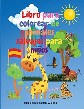 Libro Libro Para Colorear de Animales Salvajes Para Niños De Coloring Book  World - Buscalibre