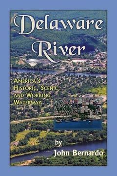 portada Delaware River: America's Historic, Scenic, and Working Waterway