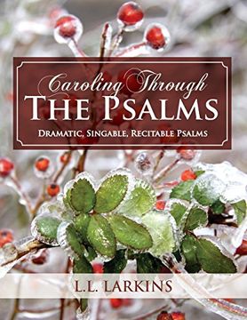 portada Caroling Through the Psalms: Dramatic, Singable, Recitable Psalms!