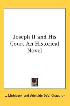 portada joseph ii and his court an historical novel (en Inglés)