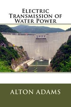 portada Electric Transmission of Water Power