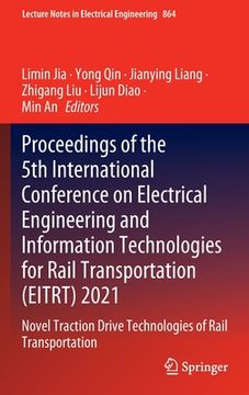 portada Proceedings of the 5th International Conference on Electrical Engineering and Information Technologies for Rail Transportation (Eitrt) 2021: Novel Tra 