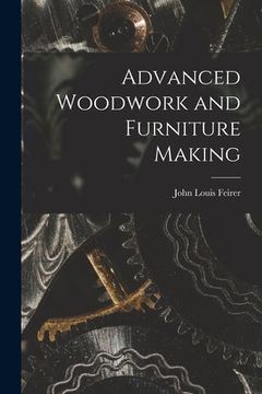 portada Advanced Woodwork and Furniture Making