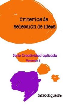 portada Evaluación, selección y concreción de ideas creativas: Criterios, técnicas y método de evaluación de ideas