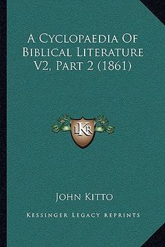 portada a cyclopaedia of biblical literature v2, part 2 (1861) (en Inglés)