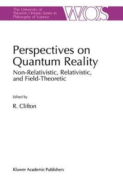portada perspectives on quantum reality: non-relativistic, relativistic, and field-theoretic (en Inglés)