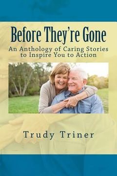 portada Before They're Gone: An Anthology of Caring Stories to Inspire You to Action (en Inglés)