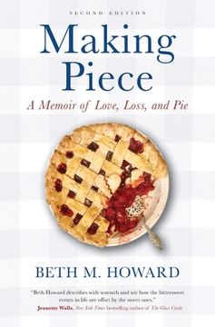 portada Making Piece: A Memoir of Love, Loss, and Pie (en Inglés)