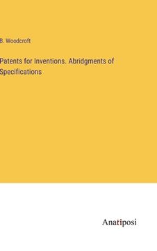 portada Patents for Inventions. Abridgments of Specifications (en Inglés)