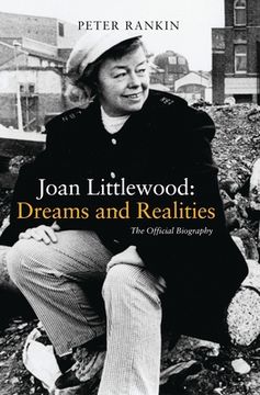 Joan Littlewood: Dreams and Realities: The Official Biography (en Inglés)