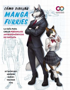 portada Como Dibujar Manga Furries: La Guia Para Crear Personajes Antropomorficos de Fantasia (Espacio de Diseño)