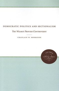 portada democratic politics and sectionalism: the wilmot proviso controversy (in English)