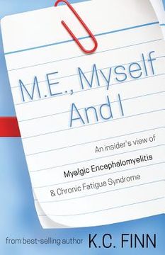 portada M.E., Myself and I: An insider's view of Myalgic Encephalomyelitis & Chronic Fatigue Syndrome (en Inglés)