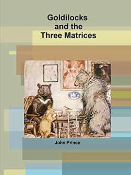 portada Goldilocks and the Three Matrices (in English)