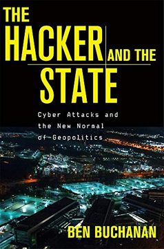 portada The Hacker and the State: Cyber Attacks and the new Normal of Geopolitics (en Inglés)