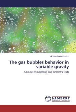 portada The gas bubbles behavior in variable gravity: Computer modeling and aircraft's tests