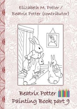 portada Beatrix Potter Painting Book Part 9 ( Peter Rabbit ): Colouring Book, coloring, crayons, coloured pencils colored, Children's books, children, adults, 