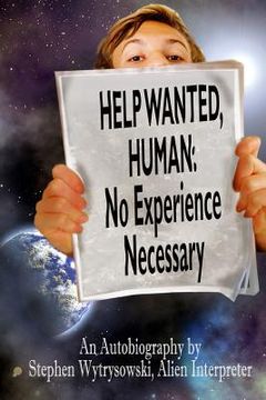 portada Help Wanted Human: No Experience Necessary (en Inglés)