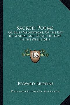 portada sacred poems: or brief meditations, of the day in general and of all the days in the week (1641)