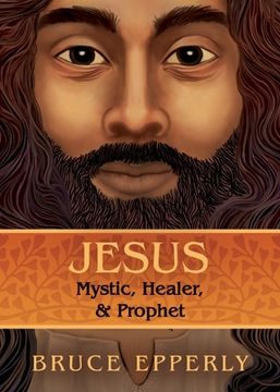 portada Jesus: Mystic, Healer, and Prophet (en Inglés)