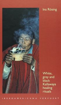 portada White, Grey and Black Kallawaya Healing Rituals (in English)