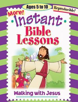 portada instant bible lessons: walking with jesus: ages 5-10 (en Inglés)