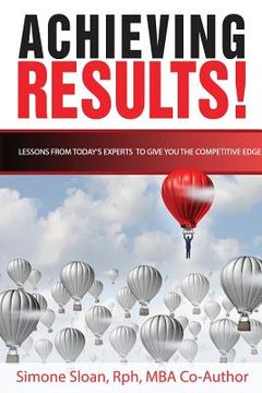 portada Achieving Results: Business Insights and Awareness to Create Breakthroughs and Obtain a Competitive Edge (en Inglés)
