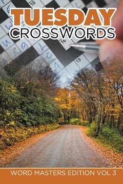 portada Tuesday Crosswords: Word Masters Edition Vol 3 (en Inglés)