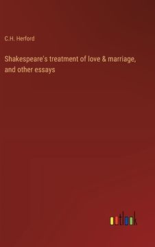 portada Shakespeare's treatment of love & marriage, and other essays