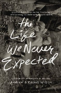 portada The Life We Never Expected: Hopeful Reflections on the Challenges of Parenting Children with Special Needs